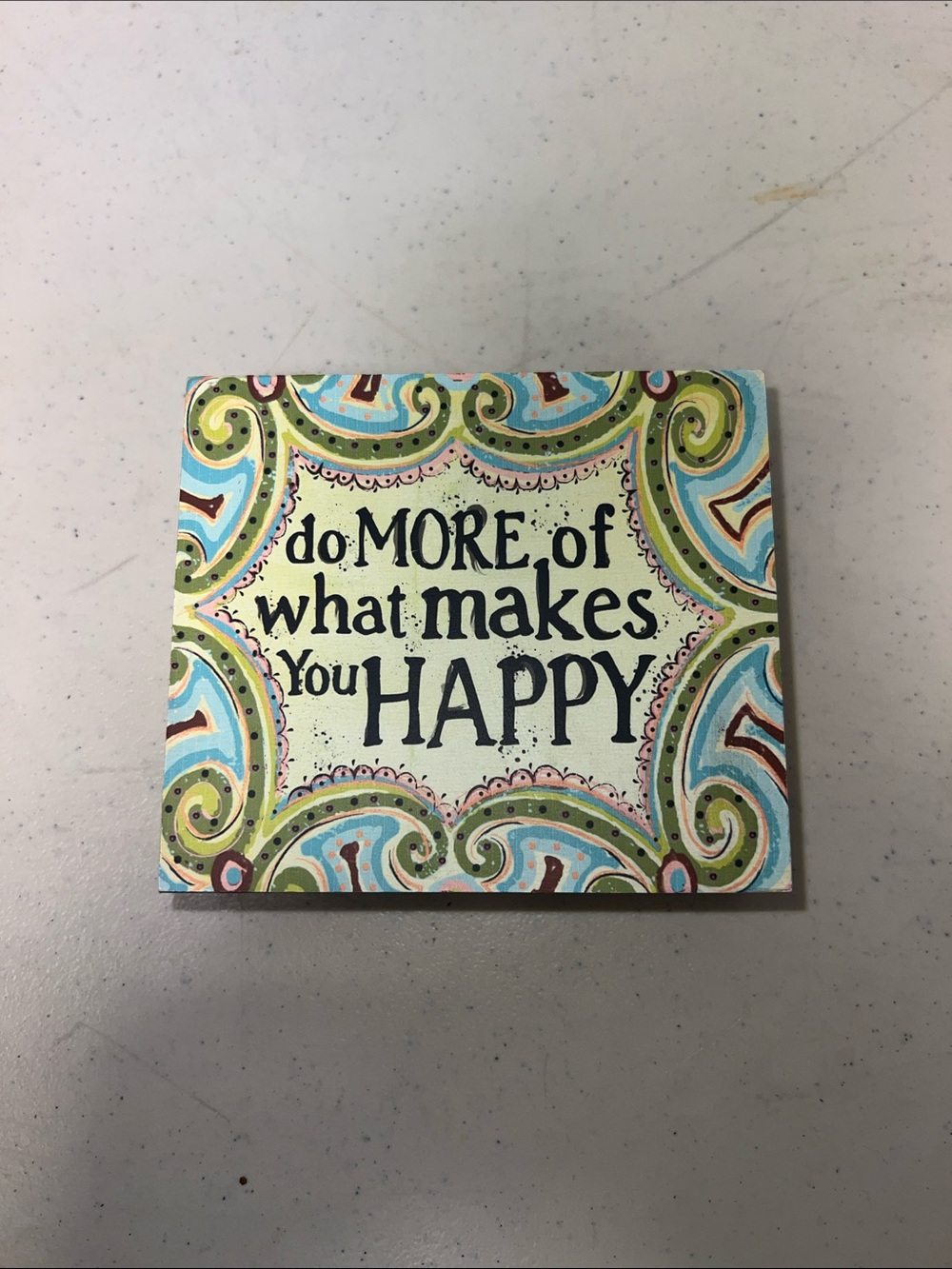 Do More of What Makes You Happy Sign
